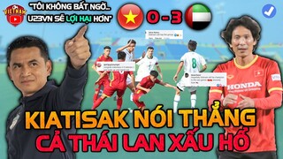 Kiatisak Phản Biện Khi NHM Thái Nói Về Trận Giao Hữu Của U23VN 0-3 U23UAE, Cả Nước Thái Xấu Hổ