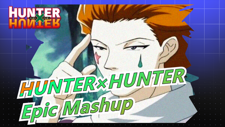[HUNTER×HUNTER / Epic Mashup] I'll Try My Best to Make It Beat-synced with the Music's I Chose
