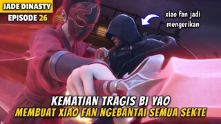 Xiao Fan Dulu Cupu Sekarang Menggila - JADE DINASTY 26
