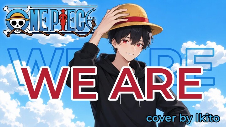 [ Cover ] We Are! - Jhontraper007 / Ikito | One Piece Op 1