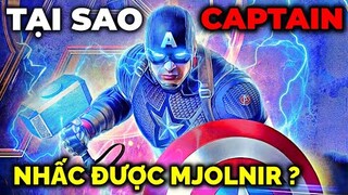 Tại sao CAPTAIN AMERICA có thể cầm được búa Mjolnir ? Nhưng các Avengers khác lại không thể ?