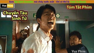 Xem dịch Zoombie nhưng phải bật khóc chỉ có thể là Train To Busan  review phim Chuyến  Tàu Sinh Tử