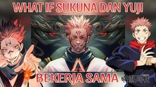 Jika Sukuna Dan Yuji Itadori Bekerja Sama !!!