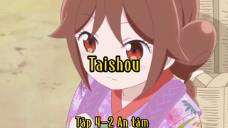 Taishou_Tập 4 An tâm