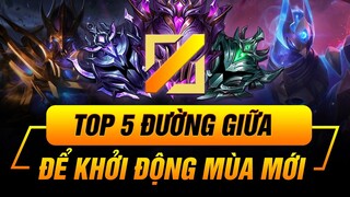 TOP 5 TƯỚNG ĐƯỜNG GIỮA TỐT NHẤT ĐỂ BẠN KHỞI ĐẦU MÙA GIẢI MỚI 2021 LMHT!