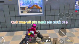 quét map với sức mạnh cấp chiến #16
