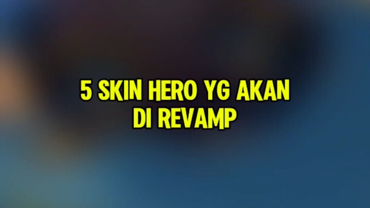 5 skin Hero yang di revamp montoon#MLBB #MLBBM7