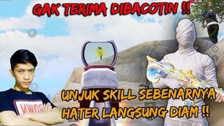 GAK TERIMA DIBACOTIN GARA2 TOOSOON , UNJUK SKILL SEBENARNYA HATER LANGSUNG DIAM !! - PUBG MOBILE