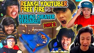 REAKSI LUCU YOUTUBER FREE FIRE KETEMU CHEATER TERBARU PART 2 || Free Fire Reaction