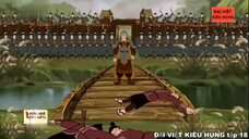 18 Đại Việt kiêu hùng - Đinh Bộ Lĩnh dẹp loạn 12 sứ quân từ năm 944 - 968