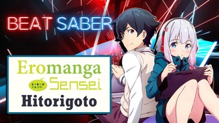 Beat Saber - Eromanga Sensei Opening Song - Hitorigoto (Full Combo, Expert)