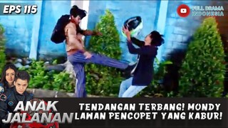 TENDANGAN TERBANG! MONDY LAWAN PENCOPET YANG KABUR! - ANAK JALANAN EPS 115