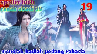 Batle Through The Heaven Ranah Abadi S29 Part 19 : Menolak Hadiah Pedang Rahasia