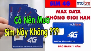 Có Nên Mua Sim 4G Mobifone Băng Thông Không Giới Hạn Dung Lượng