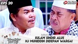 SULAM SINDIR ALUS HJ MUHIDDIN DIDEPAN WARGA! - TBNH EPS 20