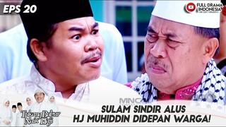 SULAM SINDIR ALUS HJ MUHIDDIN DIDEPAN WARGA! - TBNH EPS 20