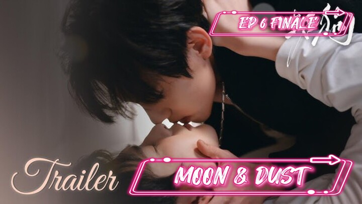 [EP 6 FINALE] Moon & Dust