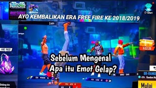 AYO KEMBALIKAN ERA FREE FIRE KE 2018 / 2019
