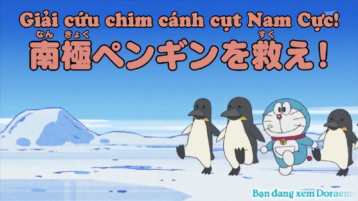 Doraemon Mới Nhất | Giải Cứu Chim Cánh Cụt Nam Cực & Lịch Đổi Ngày