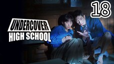U•N•D•E•R•C•O•V•E•R H•I•G•H S•C•H•O•O•L Episode 18 [Tagalog Dub]