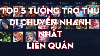 Top 5 Tướng Trợ Thủ Di Chuyển Nhanh Nhất Liên Quân | Chiến Nát