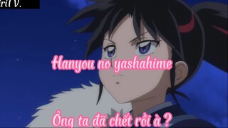 Hanyou no yashahime _Tập 20 Ông ta đã chết rồi à ?