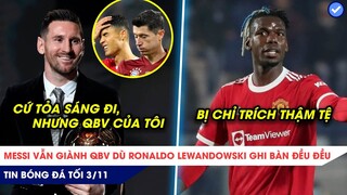 TIN BÓNG ĐÁ TỐI 3/11: Messi vẫn giành Bóng vàng dù CR7, Lewan ghi bàn sòn sòn, Pogba bị chửi thậm tệ