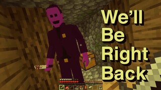 We'll Be Right Back in Minecraft FNAF Compilation 2019