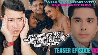 [REACTION] KIMPAU | EPISODE 40 WHAT'S WRONG WITH SECRETARY KIM   TEASER | Kim Chiu and Paulo Avelino