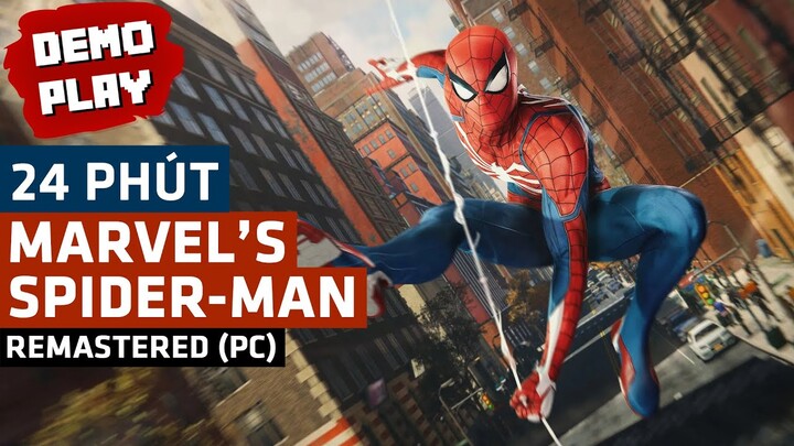 24 Phút Với Bản PC Của Marvel's Spider-Man Remastered
