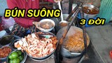 Hàng bún SUÔNG nứt tiếng 3 đời ngon lạ, hiếm có tại Sài Gòn
