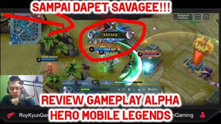 Review Gameplay Alpha Hero Mobile Legends Sampai dapet Savagee!!!