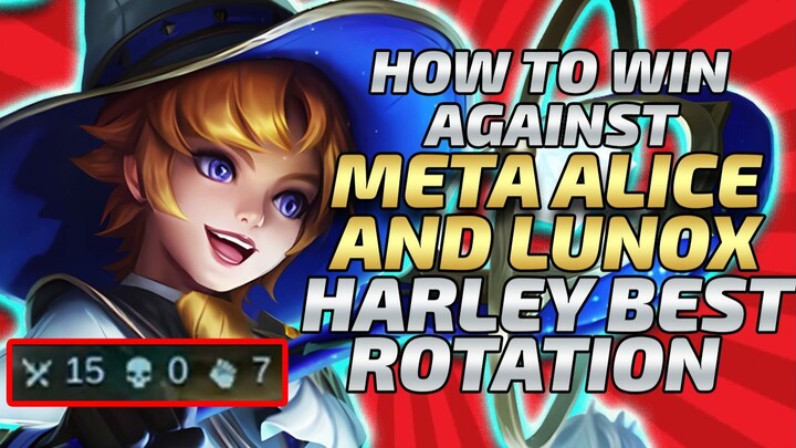 HOW TO WIN AGAINST META ALICE JUNGLE USING HARLEY | 15 KILLS WITH 0 DEATH | HARLEY BEST ROTATION