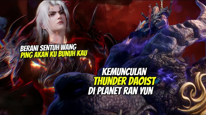 RNG - 139 | Wang Lin vs Thunder Daoist, Sentuh Wang Ping maka kau akan mati‼️