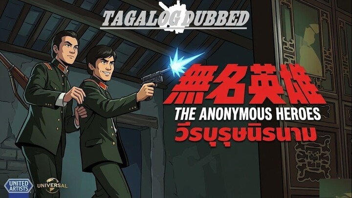 THE ANONYMOUS HEROES ⚜️ TAGALOG DUBBED ⚜️ FULL MOVIE ⚜️ RITCHE DTV