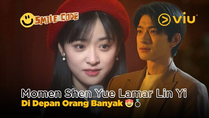 Momen Shen Yue Lamar Lin Yi Di Depan Orang Banyak 😍💍 | Smile Code EP34