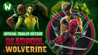 TRAILER DEADPOOL & WOLVERINE VIETSUB