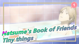 Natsume's Book of Friends|[Madara&Natsume]S4E3-Tiny things_1