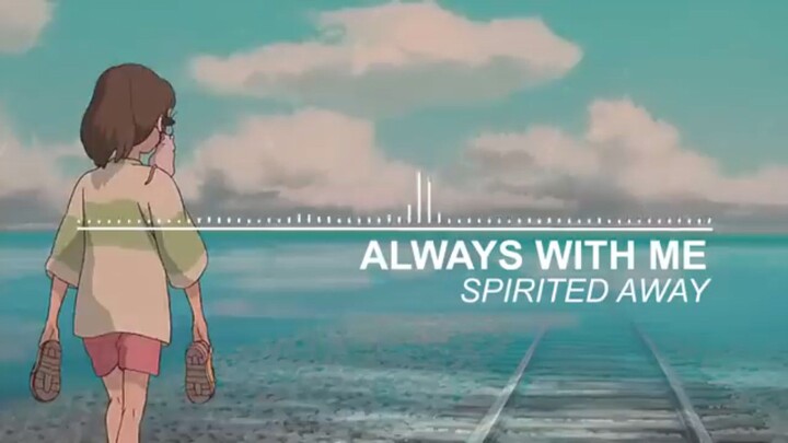 Always with me - Spirited Away