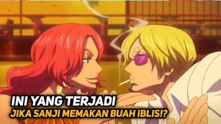 INI DIA BUAH IBLIS YANG COCOK UNTUK SANJI DI DUNIA ONE PIECE!! ONE PIECE TERBARU