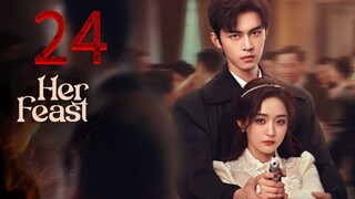 24  她的盛宴Tā de shèngyàn [Her Feast].... 🇨🇳