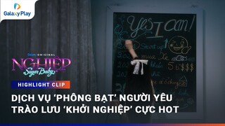 Dịch vụ ‘phông bạt’ người yêutrào lưu ‘khởi nghiệp’ cực hot | Bé Đường: Nghiệp | Galaxy Play
