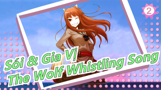 [Sói & Gia Vị] ED: The Wolf Whistling Song_2