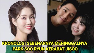 KRONOLOGI SEBENARNYA MENINGGALNYA PARK SOO RYUN BINTANG SNOWDROP KERABAT JISOO