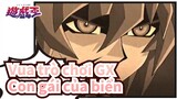 [Vua trò chơi GX] Con gái của biển [AMV]