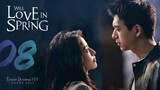🇨🇳EP 8 | Will Love in Spring (2024)[EngSub]