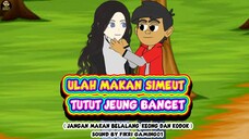 ULAH MAKAN SIMEUT , TUTUT JEUNG BANCET