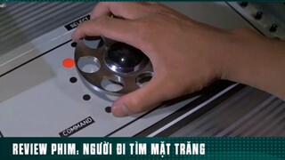 REVIEW PHIM : NGƯỜI ĐI TÌM MẶT TRĂNG ( Phần 3 ) #reviewphimhay
