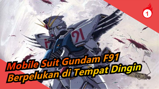 [Mobile Suit Gundam F91 / MAD] Akhir yang Paling Indah, Berpelukan di Tempat Dingin_1