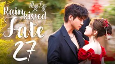 EP27/30 Rainkissed Fate (2025) [HardcodedSUB]